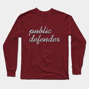 Public Defender Long Sleeve T-Shirt